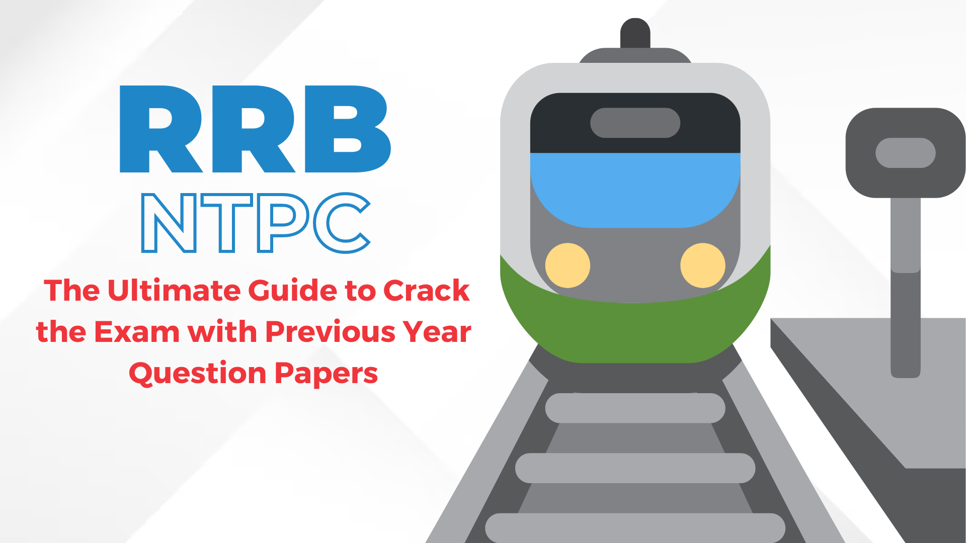 RRB NTPC Exams 2023 | RRB NTPC Previous Year Question Papers