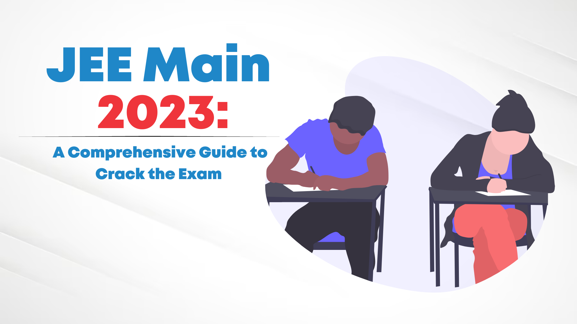 JEE Main 2023: A Comprehensive Guide to Crack the Exam
