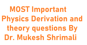 MOST Important Derivation and theory questions of Physics By Dr. Mukesh Shrimali