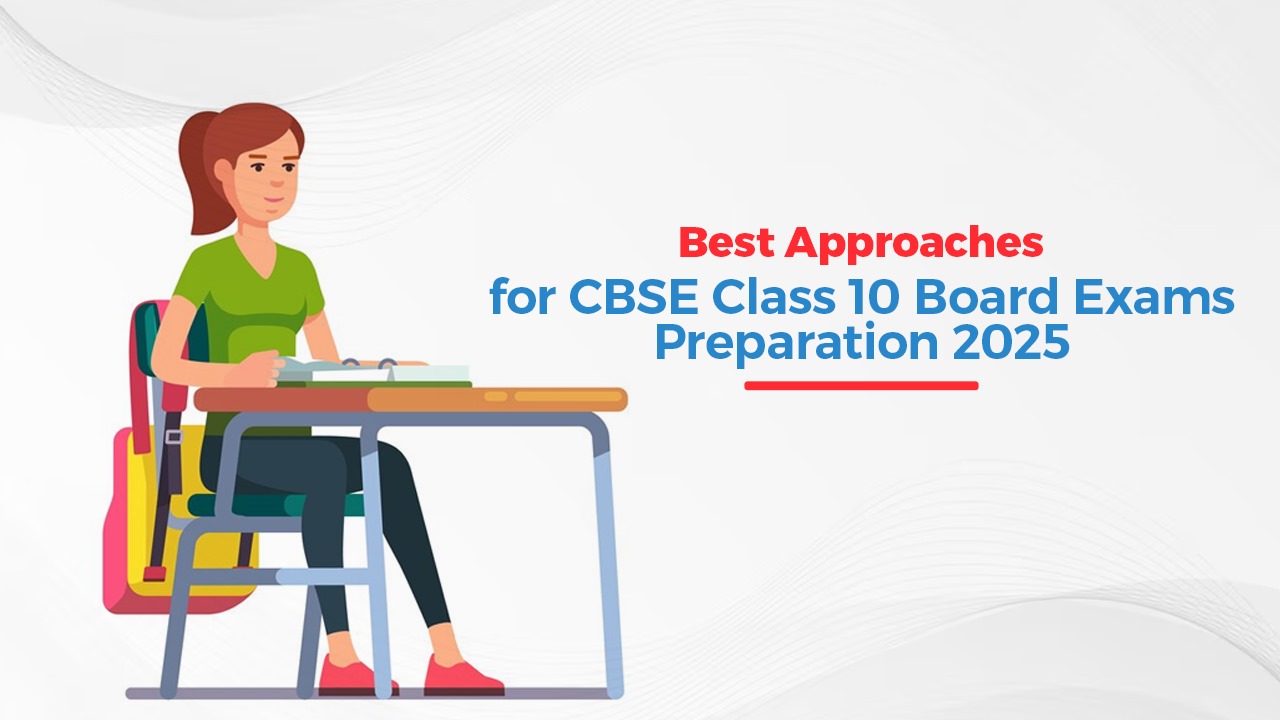 CBSE Class 10 Board Exams Preparation 2025